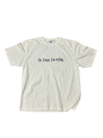 Umar I’m trying tee