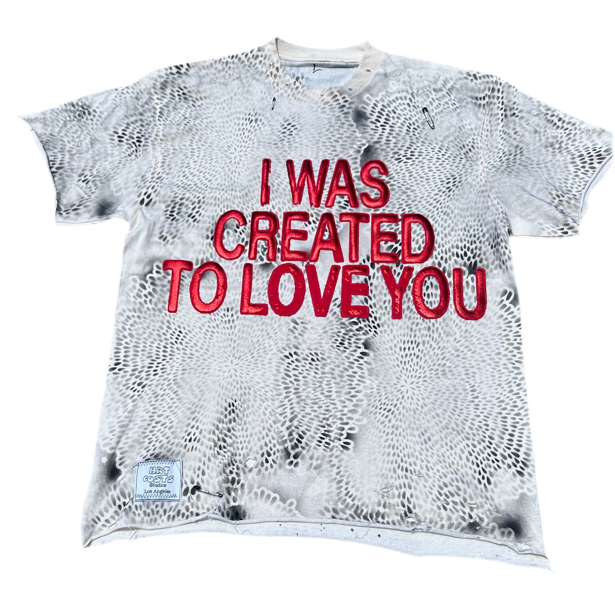 I WAS CREATED TO LOVE YOU TSHIRT